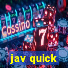 jav quick